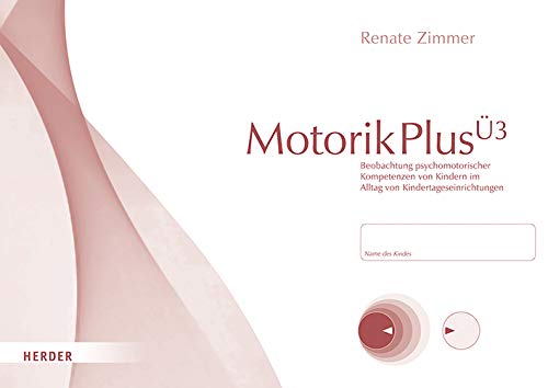 MotorikPlus Ü3 [10 Bögen]: Beobachtung motorischer, sensorischer, emotionaler, sozialer und kognitiver Kompetenzen von Kindern im Alltag von ... von 3;0 bis 6;11 Jahren. 10 Beobachtungsbögen