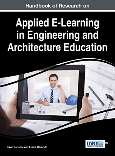 Handbook of Research on Applied E-Learning in Engineering and Architecture Education (Advances in Civil and Industrial Engineering:)
