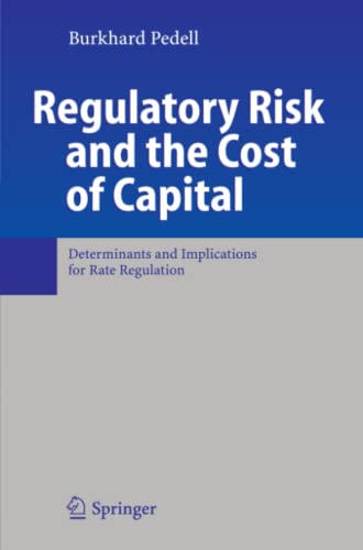 Regulatory Risk and the Cost of Capital: Determinants and Implications for Rate Regulation