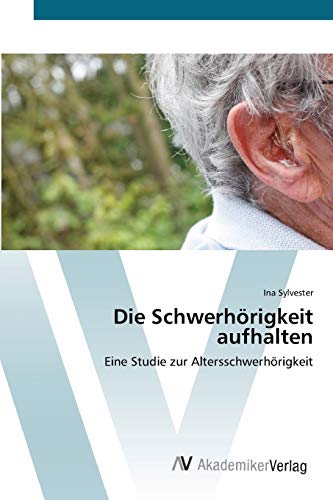 Die Schwerhörigkeit aufhalten: Eine Studie zur Altersschwerhörigkeit