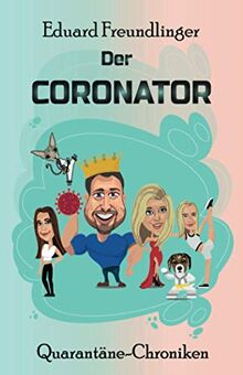 Der CORONATOR: Eine Familien-Satire zum Kaputtlachen.