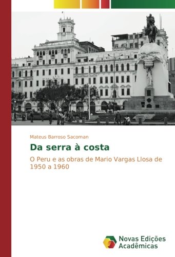 Da serra à costa: O Peru e as obras de Mario Vargas Llosa de 1950 a 1960