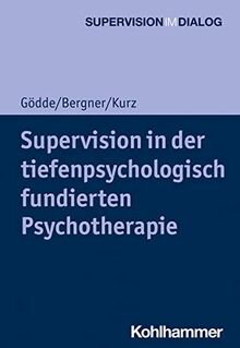 Supervision in der tiefenpsychologisch fundierten Psychotherapie (Supervision im Dialog)