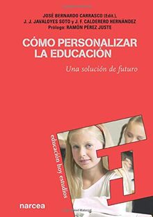 Cómo personalizar la educación: Una solución de futuro (Educación Hoy Estudios, Band 108)