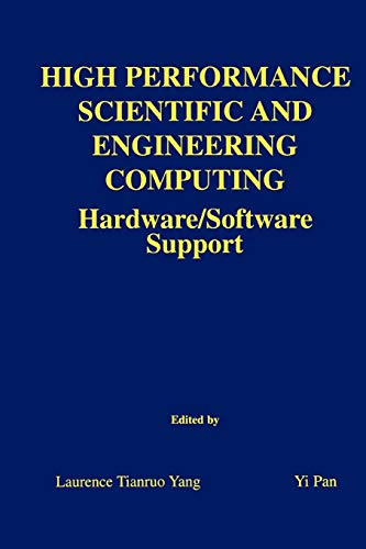 High Performance Scientific and Engineering Computing: Hardware/Software Support (The Springer International Series in Engineering and Computer Science, 750, Band 750)