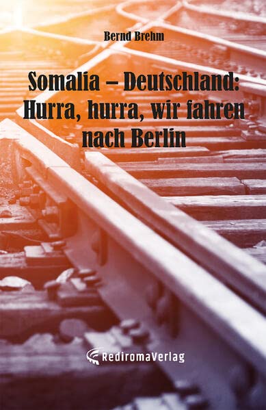 Somalia – Deutschland: Hurra, hurra, wir fahren nach Berlin