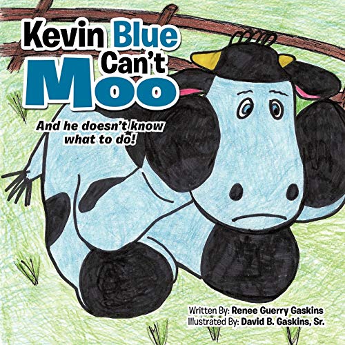 Kevin Blue Can't Moo: And he doesn't know what to do!