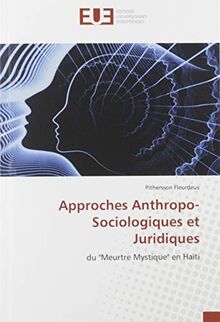 Approches Anthropo-Sociologiques et Juridiques : du "Meurtre Mystique" en Haïti