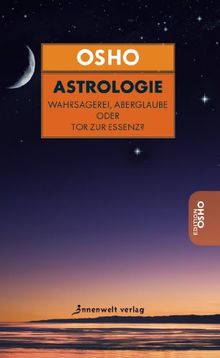Astrologie: Wahrsagerei, Aberglaube oder Tor zur Essenz von Osho | Buch | Zustand sehr gut