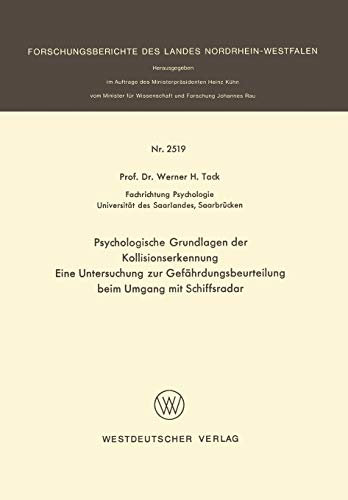 Psychologische Grundlagen der Kollisionserkennung: Eine Untersuchung zur Gefährdungsbeurteilung beim Umgang mit Schiffsradar (Forschungsberichte des Landes Nordrhein-Westfalen)