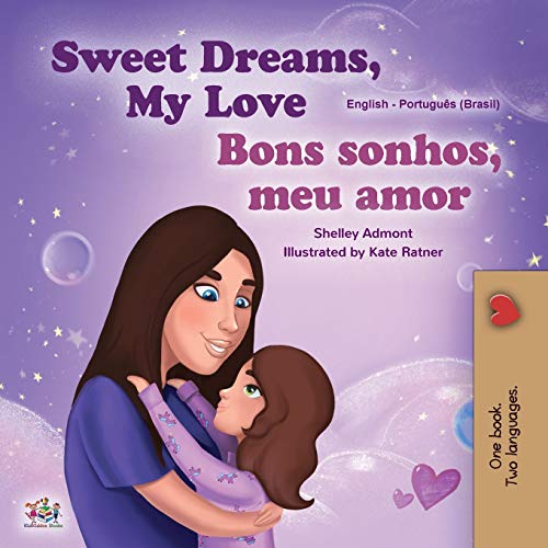 Sweet Dreams, My Love (English Portuguese Bilingual Book for Kids -Brazil): Brazilian Portuguese (English Portuguese Bilingual Collection - Brazil)
