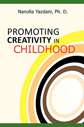 PROMOTING CREATIVITY IN CHILDHOOD: A Practical guide for counselors, educators, and parents