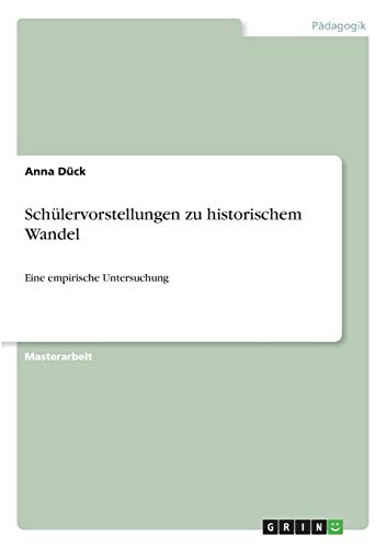 Schülervorstellungen zu historischem Wandel: Eine empirische Untersuchung