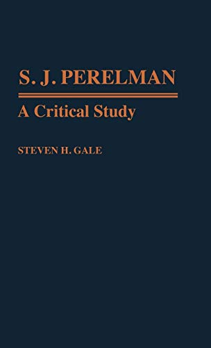 S.J. Perelman: A Critical Study (Contributions to the Study of Popular Culture)