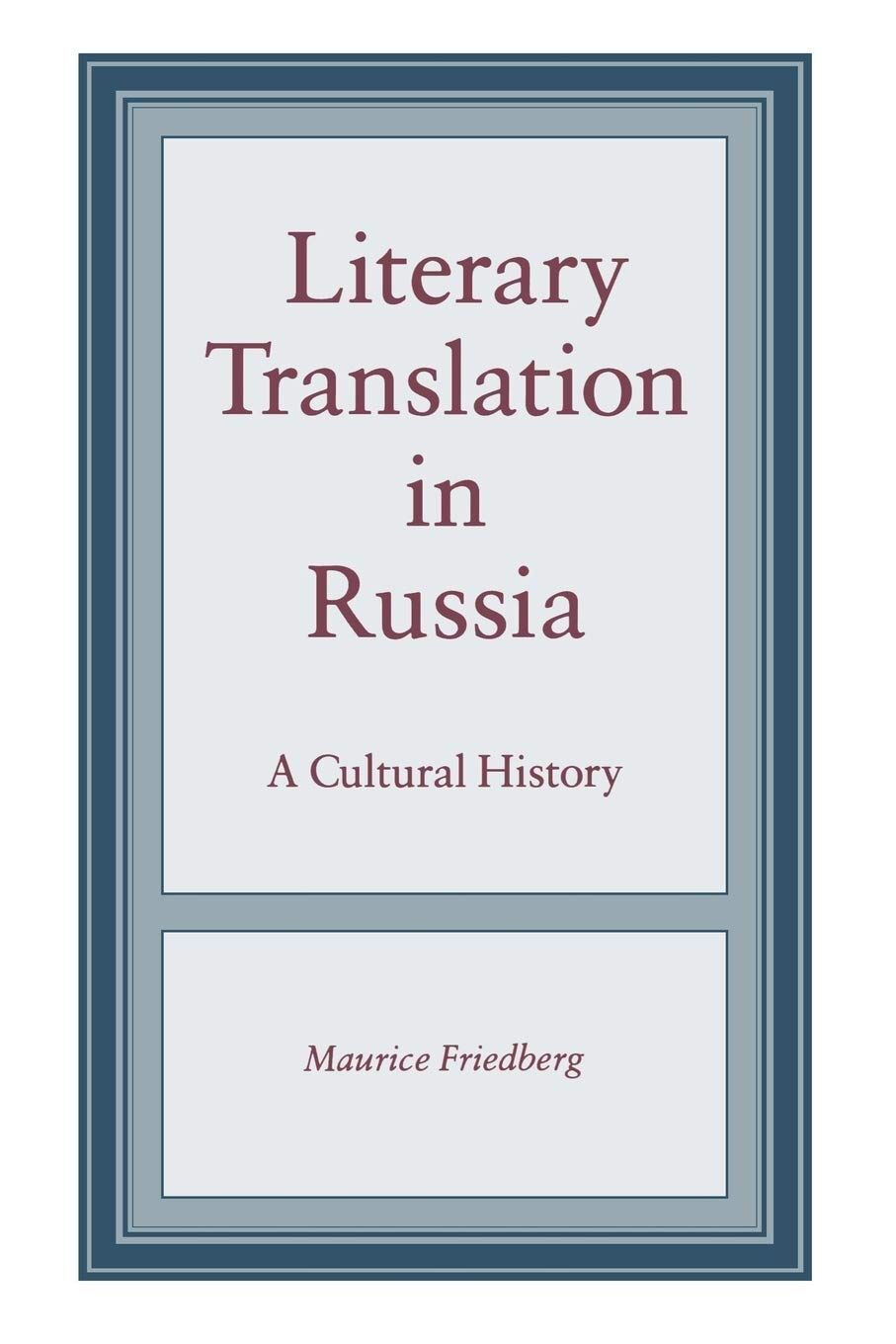 Literary Translation in Russia: A Cultural History