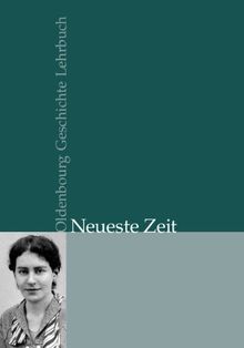 Oldenbourg Geschichte Lehrbuch: Neueste Zeit