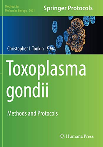 Toxoplasma gondii: Methods and Protocols (Methods in Molecular Biology, Band 2071)