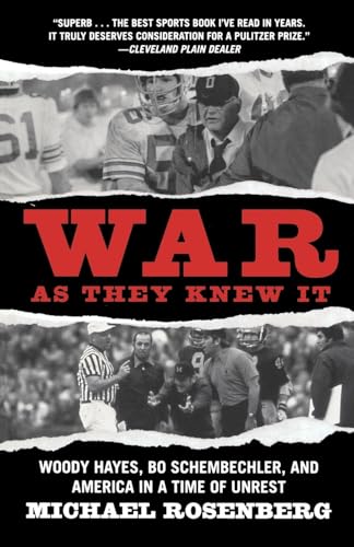 War As They Knew It: Woody Hayes, Bo Schembechler, and America in a Time of Unrest