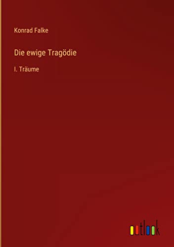 Die ewige Tragödie: I. Träume