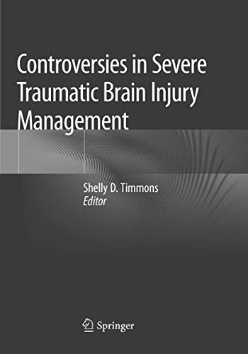 Timmons, Shelly D. Controversies In Severe Traumatic Brain Injury Management
