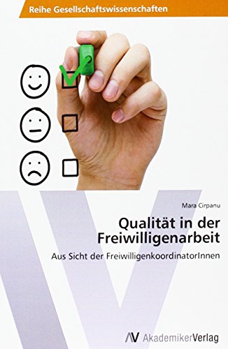 Qualität in der Freiwilligenarbeit: Aus Sicht der FreiwilligenkoordinatorInnen