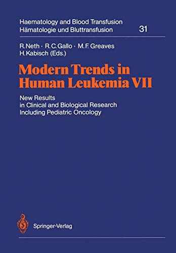 Modern Trends in Human Leukemia VII: New Results in Clinical and Biological Research Including Pediatric Oncology (Haematology and Blood Transfusion Hämatologie und Bluttransfusion, 31, Band 31)