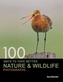 100 Ways to take better Nature & Wildlife Photographs
