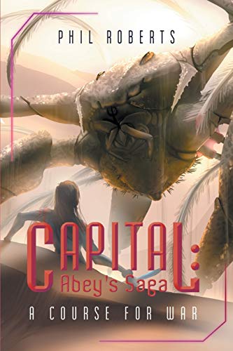 Capital: Abey's Saga - A Course For War