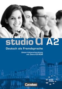 studio d - Grundstufe: A2: Gesamtband - Unterrichtsvorbereitung (Print) mit Demo-CD-ROM: Vorschläge für Unterrichtsabläufe, Tests und Kopiervorlagen