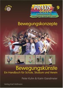 Bewegungskünste: Bewegungskünste. Ein Handbuch für Schule, Studium und Verein. Mit CD-Rom