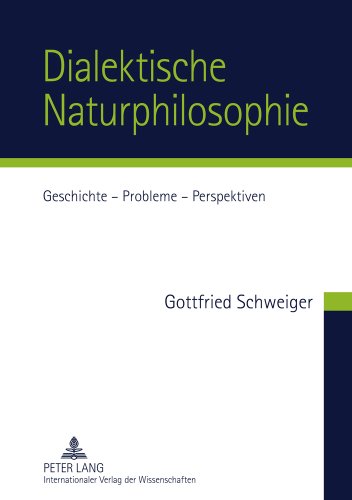 Dialektische Naturphilosophie: Geschichte - Probleme - Perspektiven
