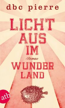 Licht aus im Wunderland: Roman