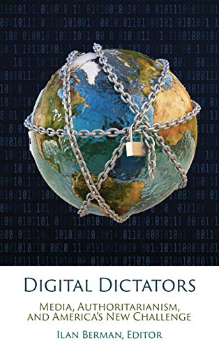 Digital Dictators: Media, Authoritarianism, and America's New Challenge (American Foreign Policy Council)