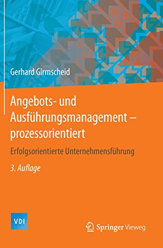 Angebots- und Ausführungsmanagement-prozessorientiert: Erfolgsorientierte Unternehmensführung (VDI-Buch)