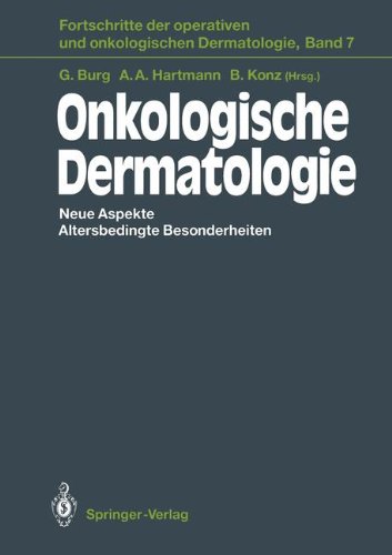 Onkologische Dermatologie: Neue Aspekte Altersbedingte Besonderheiten (Fortschritte der operativen und onkologischen Dermatologie) (German Edition)