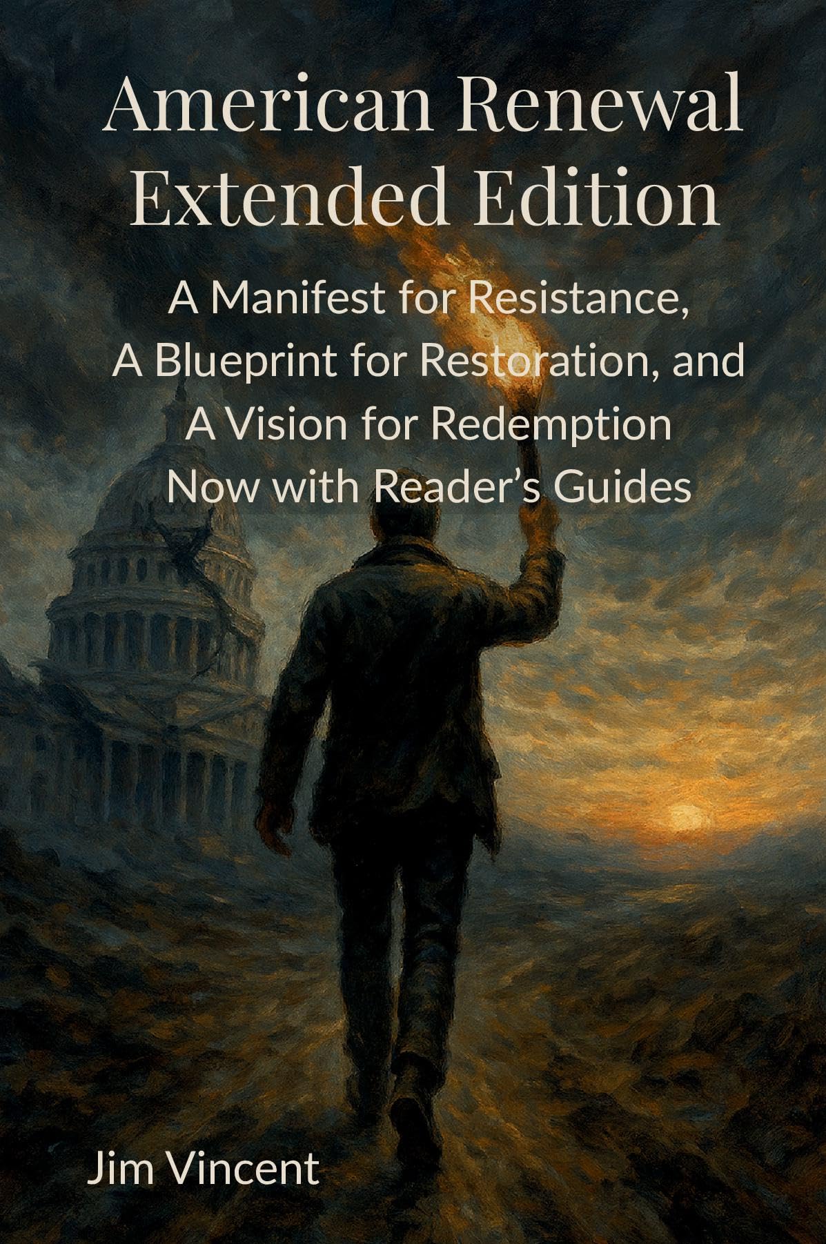 American Renewal: A Manifesto for Resistance, A Blueprint for Restoration, and A Vision for Redemption Now WIth Reader's Guides (The American Renewal, Band 1)
