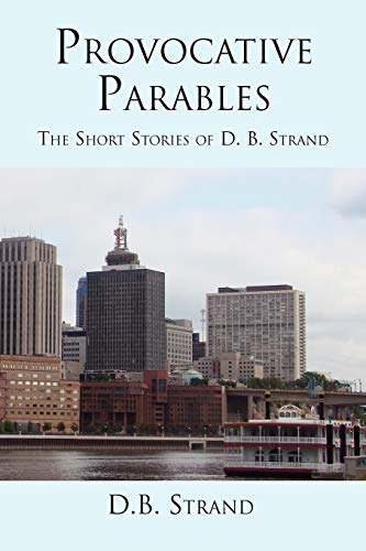 Provocative Parables: The Short Stories of D. B. Strand
