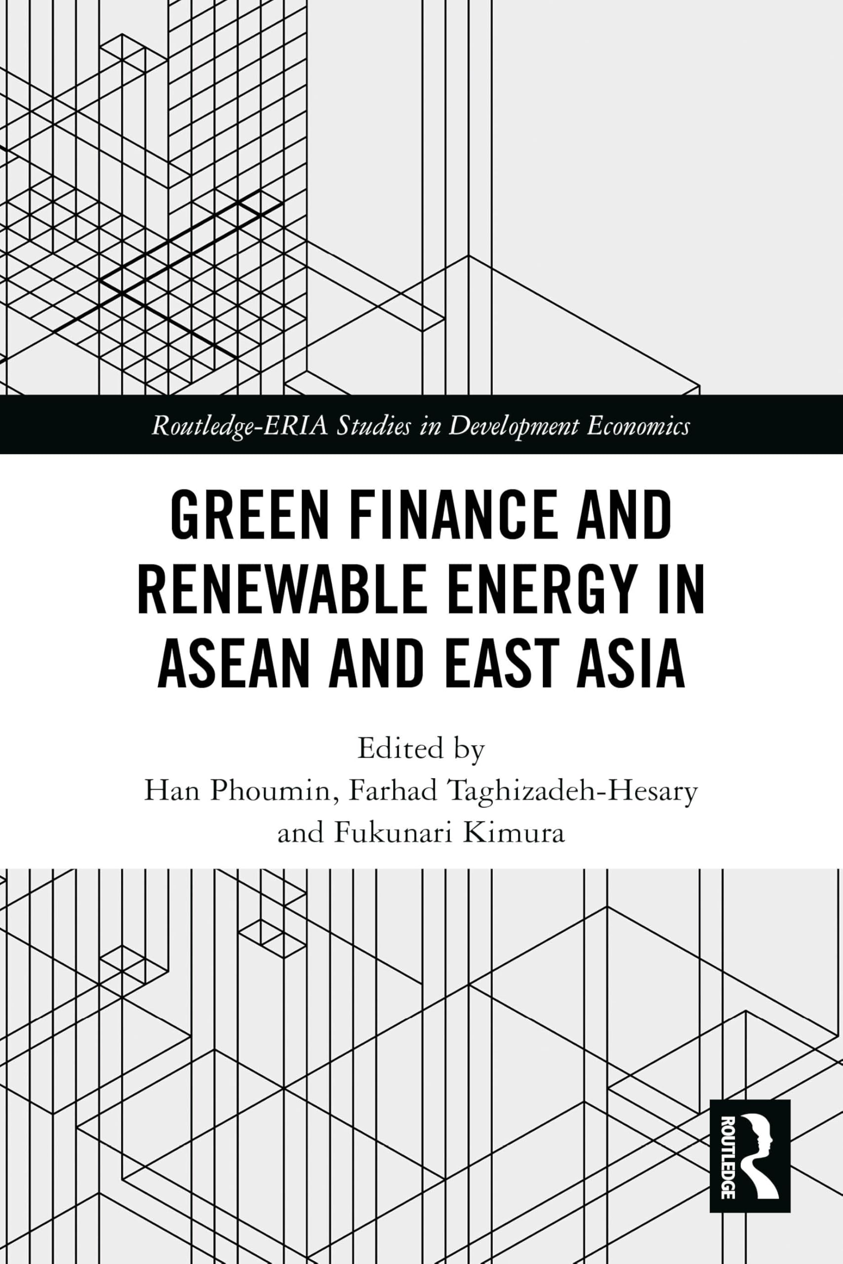 Green Finance and Renewable Energy in ASEAN and East Asia (Routledge-eria Studies in Development Economics)