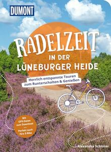 DuMont Radelzeit in der Lüneburger Heide: Herrlich entspannte Radtouren zum Runterschalten & Genießen