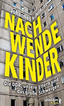 Nachwendekinder: Die DDR, unsere Eltern und das große Schweigen