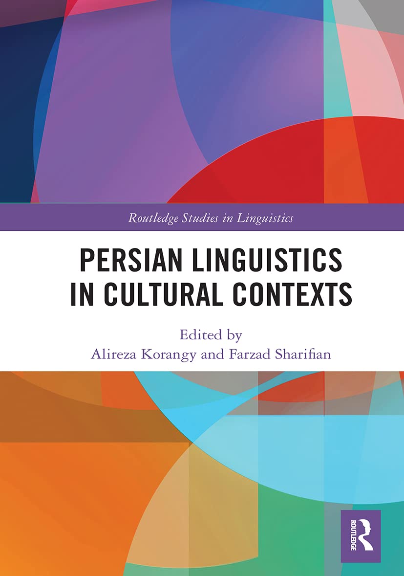 Persian Linguistics in Cultural Contexts (Routledge Studies in Linguistics)
