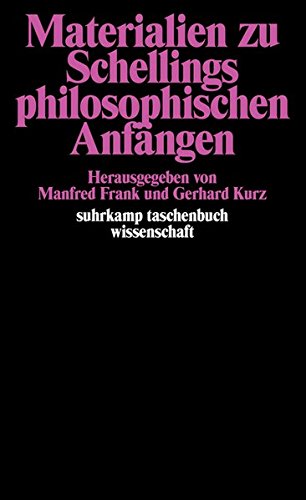 Materialien zu Schellings philosophischen Anfängen (suhrkamp taschenbuch wissenschaft)