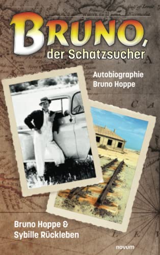 Bruno, der Schatzsucher: Autobiographie Bruno Hoppe