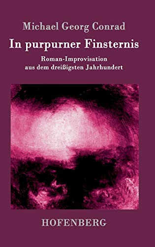 In purpurner Finsternis: Roman-Improvisation aus dem dreißigsten Jahrhundert