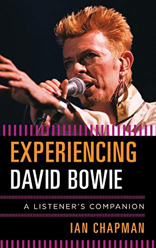 Experiencing David Bowie: A Listener's Companion