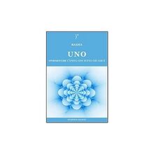 Uno. Sperimentare l'unità con tutto ciò che è
