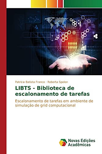 LIBTS - Biblioteca de escalonamento de tarefas: Escalonamento de tarefas em ambiente de simulação de grid computacional