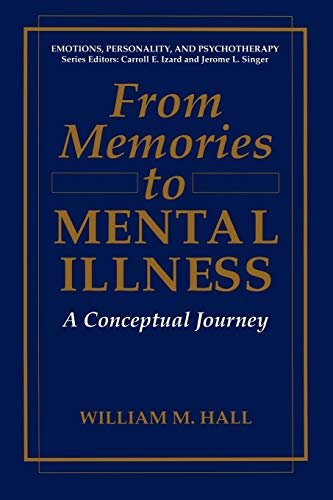 From Memories to Mental Illness: A Conceptual Journey (Emotions, Personality, and Psychotherapy)