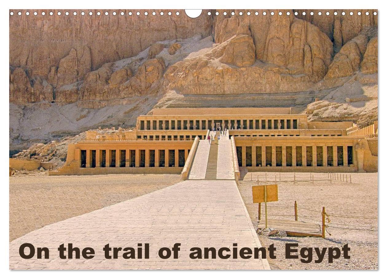On the trail of the ancient Egypt (Wall Calendar 2026 DIN A3 landscape), CALVENDO 12 Month Wall Calendar: On the trail of the ancient Egypt in Thebes West and Thebes East