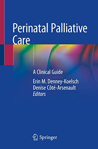 Perinatal Palliative Care: A Clinical Guide